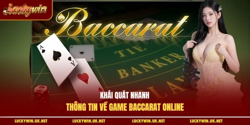 Khái quát nhanh thông tin về game baccarat online
